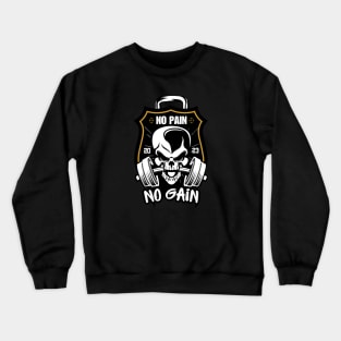 No Pain No Gain Crewneck Sweatshirt